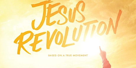 Church Fundraiser  - Movie  "Jesus Revolution"