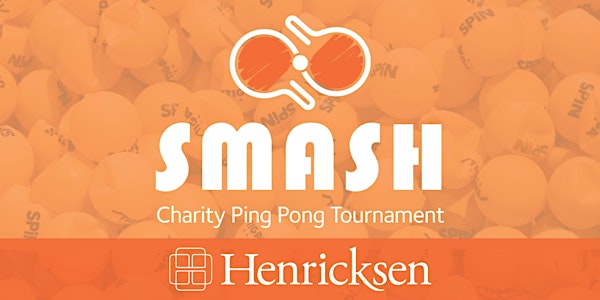SMASH - Henricksen's 2nd Annual Charity Ping Pong Tournament