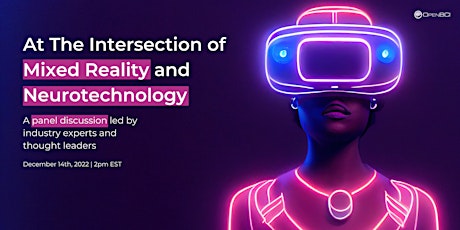 At The Intersection of Mixed Reality & Neurotechnology