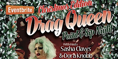 Drag Queen Paint & Sip Christmas Edition @ DunnEnzies Mission