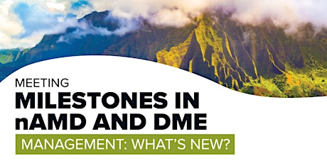 Meeting Milestones in nAMD and DME Management: What’s New? primary image