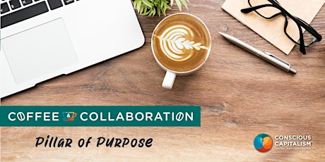 Hauptbild für Coffee & Collaboration: Pillar of Purpose (virtual event)