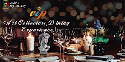 VIP Art Collectors Dinning Experience