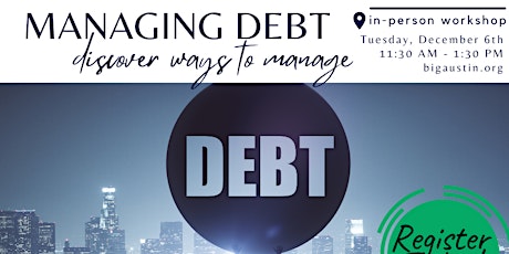 Managing Debt - discover ways to manage debt - IN PERSON EVENT!