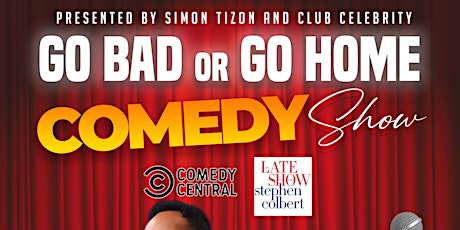 Go Bad or Go Home Comedy Show