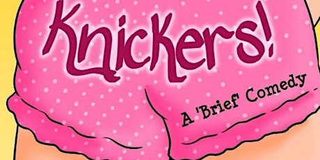 Knickers: a Brief Comedy - OPENING NIGHT GALA only