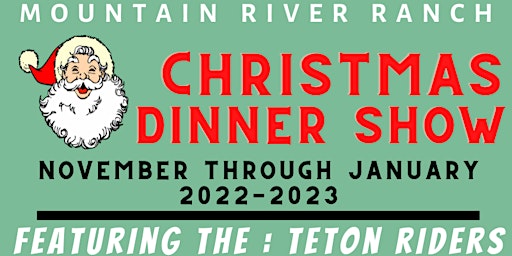 Mountain River Ranch Christmas Dinner Show - New Year's Eve
