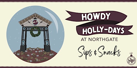 Sips & Snacks at Howdy Holly-Days