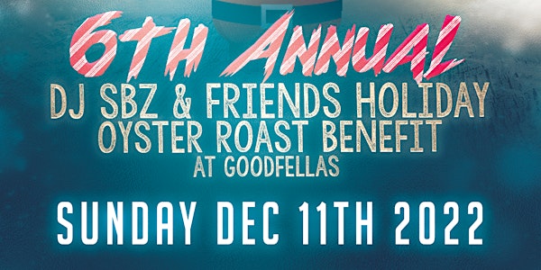 6th Annual DJ SBz & Friends Holiday Oyster Roast Benefit