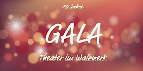 10 Jahre - Gala - Theater im Walzwerk unter der Leitung v. Marco Seypelt