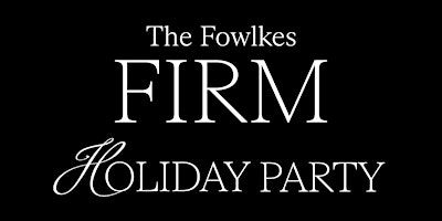 The Fowlkes Firm Holiday Party