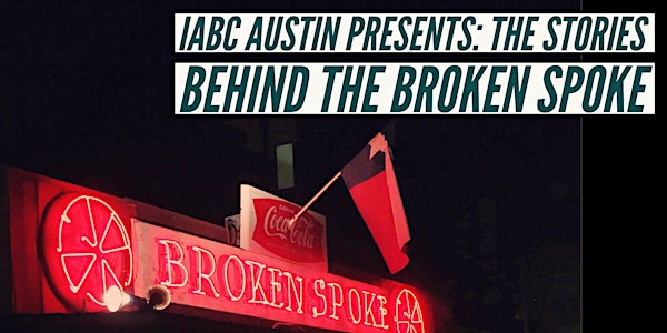 IABC Austin presents: The stories and the passion behind the Broken Spoke