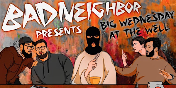 Bad Neighbor presents Big Wednesday The Day Before Thanksgiving Comedy Show