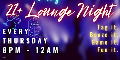 21+ LASER TAG AFTER DARK  - LOUNGE &  PLAY!
