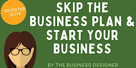 Skip the Business Plan & Start Your Business Today