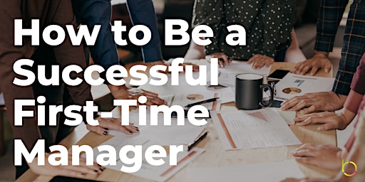 How To Be A Successful First Time Manager: Identify Your Leadership Style
