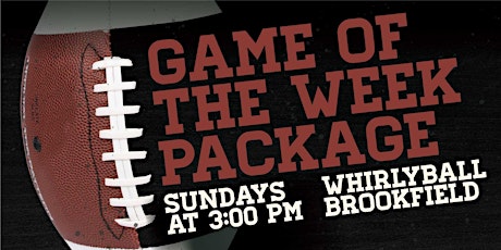 Game of the Week Package | WhirlyBall Brookfield