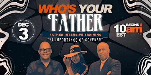 Who's Your Father Intensive?