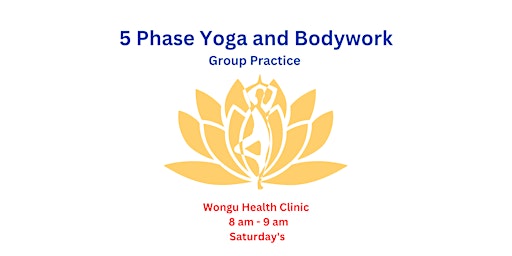 5 Phase Yoga and Bodywork Group Class