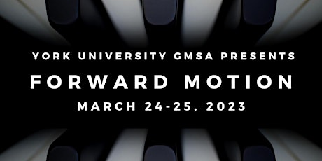 York University GMSA Presents: FORWARD MOTION
