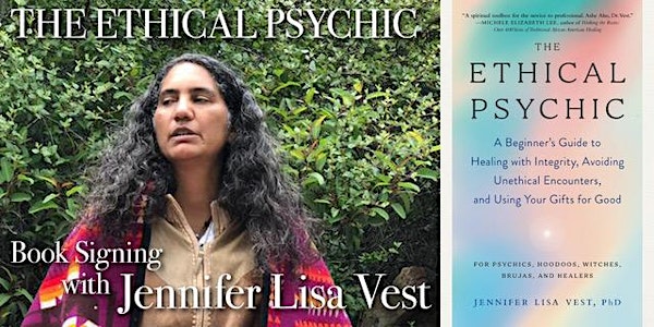 THE ETHICAL PSYCHIC  BOOK SIGNING w/ DR. JENNIFER LISA VEST