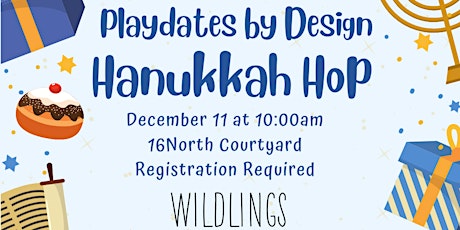 Hanukkah Hop Playdate Presented by Playdates by Design and Wildlings