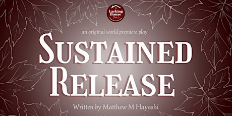 The Larking House Presents: SUSTAINED RELEASE