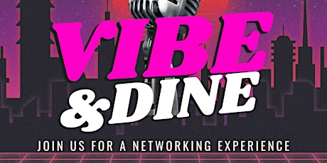 VIBE AND DINE CREATIVES NETWORKING