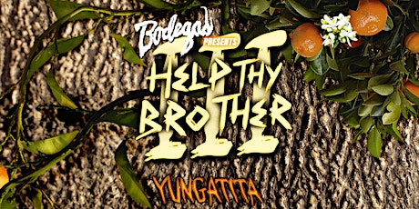 Help Thy Brother iii presented by bodegas