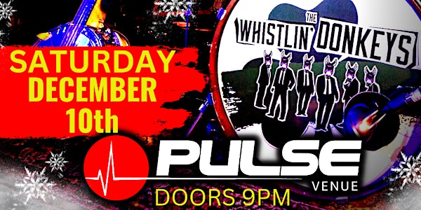 PULSE VENUE CHRISTMAS SPECIAL ''THE WHISTLIN DONKEYS'' 10TH DECEMBER 2022