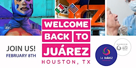 Welcome Back To Juárez - Houston, Tx primary image