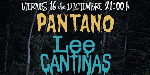 PANTANO (Mad) & LEE CANTINAS (Mad) [Madrid @ Wurlitzer Ballroom]