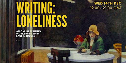 Writing Loneliness: an online writing workshop Wed 14th Dec 2022