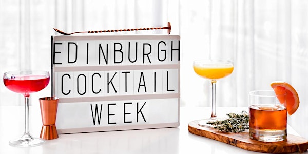 Edinburgh Cocktail Week 2018