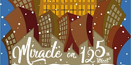 Miracle on 125th Street- Saturday 6:30pm