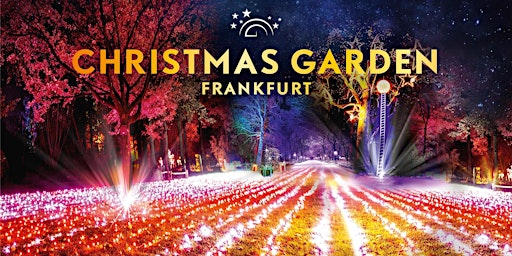Christmas Garden Frankfurt | 18. Nov bis 30. Dez 2022