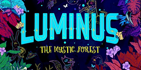 LUMINUS presents The Mystic Forest primary image