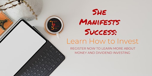 She Manifests Success: Learn How to Invest(Virtual Series)