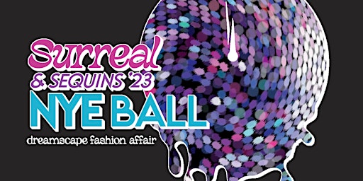 Surreal & Sequins '23 NYE Ball