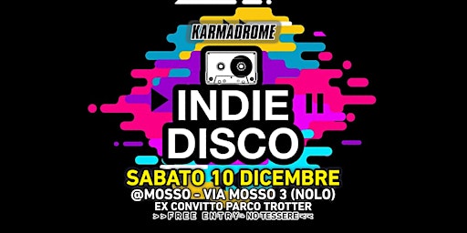 Karmadrome: Indie-Disco @Mosso Mi-NoLo
