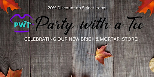 Party with a Tee  - NEW Clothing, Craft, & More Brick and Mortar!