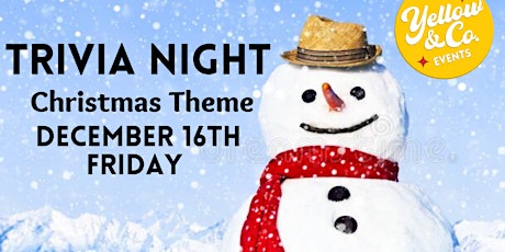 12/16 Trivia Night "Christmas Theme"  @ Yellow & Co,