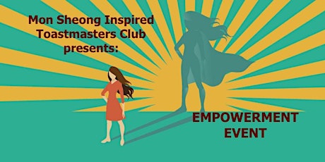 Mon Sheong Inspired Toastmasters Club presents: Empowerment Event!  primary image