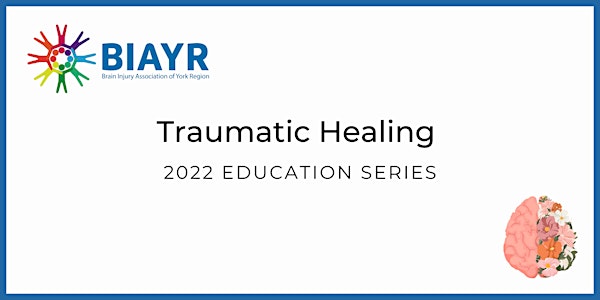 Traumatic Healing - 2022 BIAYR Educational Talk