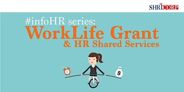 #infoHR Series: WorkLife Grant & HR Shared Services