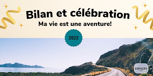 Bilan et célébration 2022 - Ma vie est une aventure!