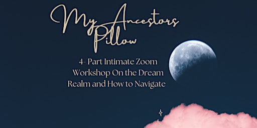 My Ancestors Pillow: Dream Realm Workshop Part 1 [Dream Hygiene]