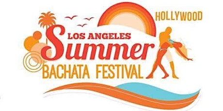 LA Summer Bachata Festival primary image