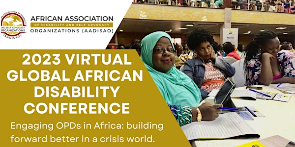 2023 AADISAO Virtual Annual Disability Conference - Engaging OPDs in Africa