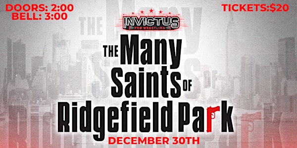 Invictus Pro Wrestling Presents: The Many Saints of Ridgefield Park